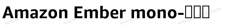 Amazon Ember mono字体转换